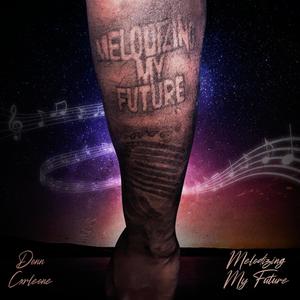 Melodizing My Future (Explicit)