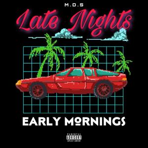 Late Nights & Early Mornings (Explicit)