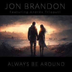 Always Be Around (feat. Andrés Tripputi)