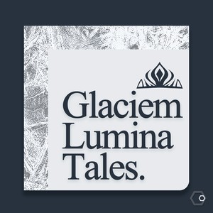 Glaciem Lumina Tales