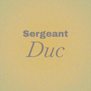 Sergeant Duc