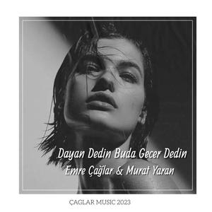 Dayan Dedin Buda Gecer Dedin (feat. Murat Yaran) (Remix)
