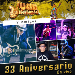 33 Aniversario (Juan Hernández Y Amigos) [Explicit]