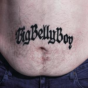 BIG BELLY BOY (Explicit)