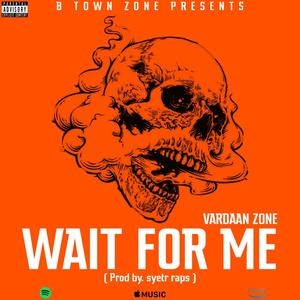 WAIT FOR ME(feat. SYETR RAPS) (Explicit)