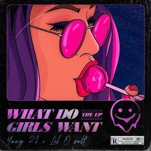 What Do Girls Want (Explicit)