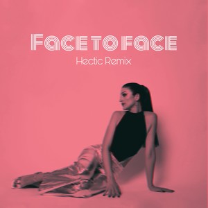 Face To Face (Hectic Remix)