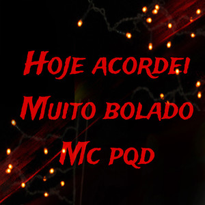 Hoje Acordei Muito Bolado (Explicit)