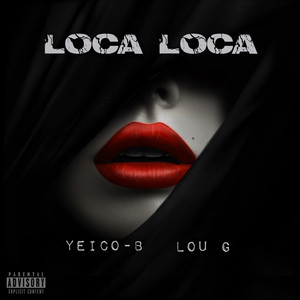 Loca Loca (Explicit)