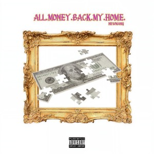 AMNBMH (ALL MONEY BACK MY HOME)