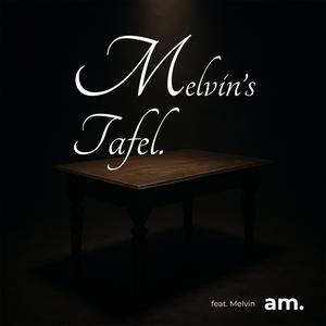 Melvin's Tafel (feat. Melvin) (Explicit)