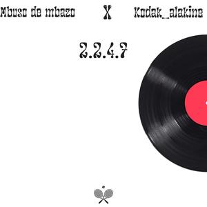 2.2.4.7 (feat. Mbuso de Mbazo)