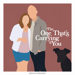 The One That's Carrying You