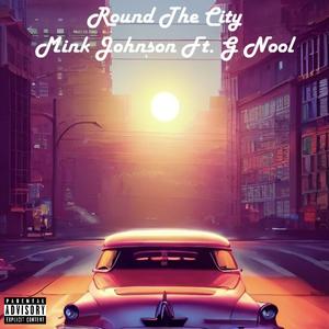 Round The City (feat. G Nool) [Explicit]