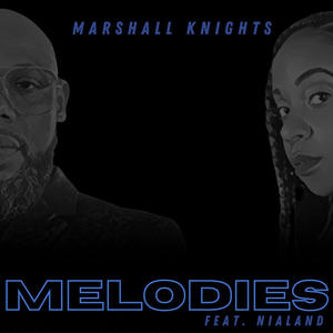 MELODIES (feat. Marshall Knights)