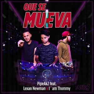 Que Se Mueva (feat. Lexan Newman & I'am Thommy)