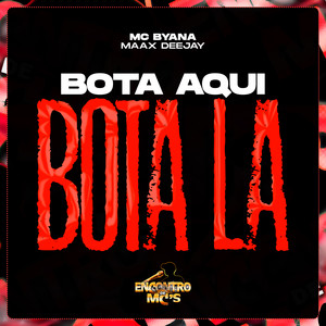 Bota Aqui Bota La (Explicit)