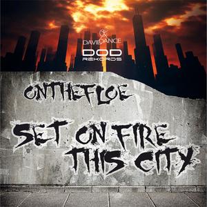 Set On Fire This City (A Sad Song) (Original Mix)