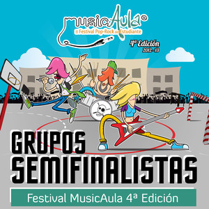 Semifinalistas 4ª Edición Festival MusicAula (El Festival Pop-Rock del Estudiante)