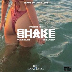 Shake (feat. Yvng Budz & Kidd Vuerr) [Explicit]