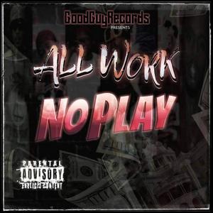 Good Guy Records Presents All Work No Play Instrumentals