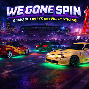 We gone spin (feat. FnJay & 5thang) (Explicit)