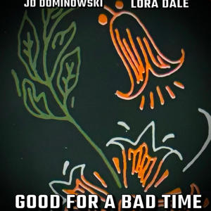 Good For A Bad Time (feat. LoraDale)