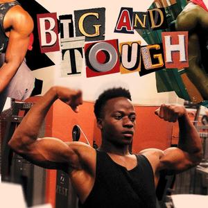 Big & Tough (Explicit)