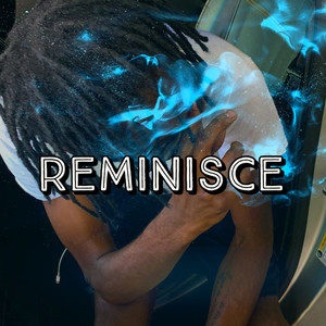 Reminisce (Explicit)