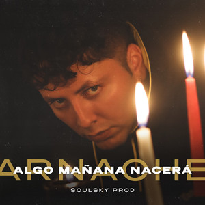 Algo Mañana Nacerá (Explicit)