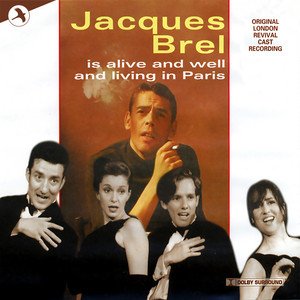 Jacques Brel Is Alive And Well: Complete Recording (Revival 1995 London Cast)