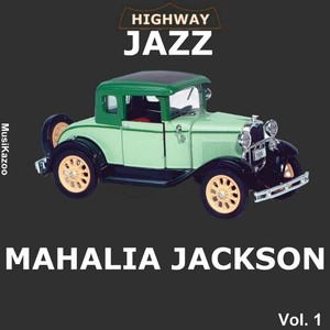 Highway Jazz - Mahalia Jackson, Vol. 1