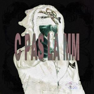 C Pas La Mm (Explicit)