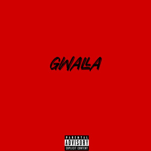 Gwalla (Explicit)