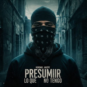 Presumir Lo Que No Tengo (Explicit)