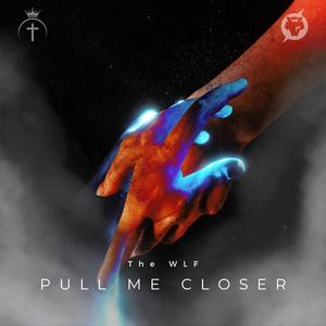 Pull Me Closer