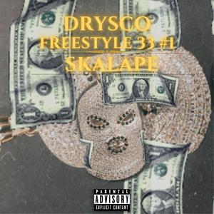 DRYSCO - Freestyle 33 #1 (Skalape) [Explicit]