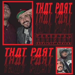 THAT PART (feat. Dizone Alexander) [Explicit]