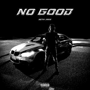 NO GOOD (Explicit)