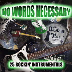 No Words Necessary: 25 Rockin' Instrumentals