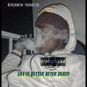 LIFE IS BETTER AFTER DEATH (Explicit)