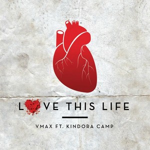 Love This Life (feat. Kindora Camp)