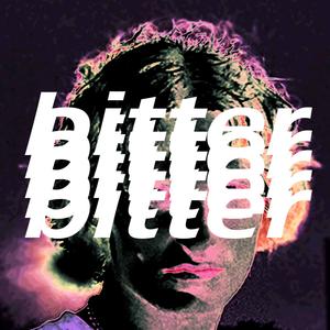 bitter (Explicit)