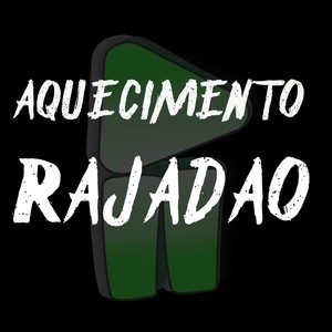 Aquecimento Rajadao (Explicit)