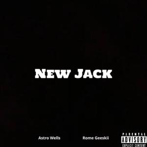 New Jack (feat. Rome Geeskii) [Explicit]