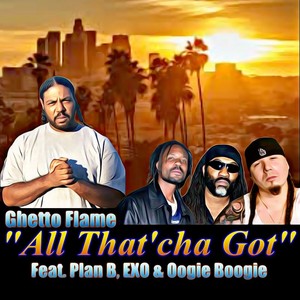 All That'cha Got (feat. Plan B, EXO & Oogie Boogie) [Explicit]