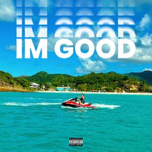 Im Good (Explicit)