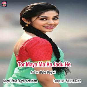 Tor Maya Ma Ka Jadu He