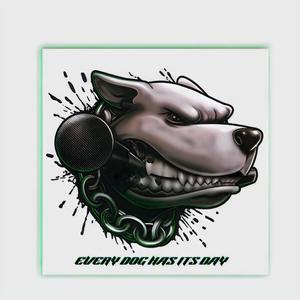 EVERY DOG HAS ITS DAY (Explicit)