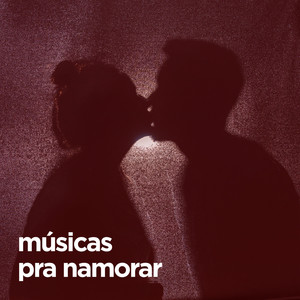 Músicas para namorar (Explicit)